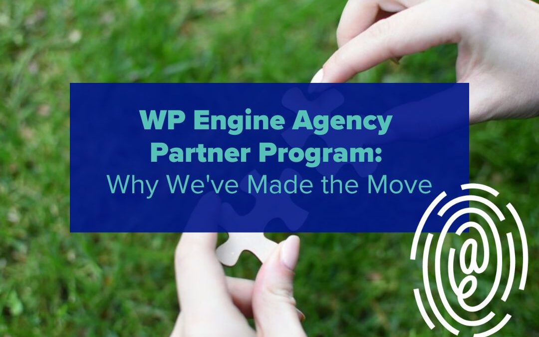 The Benefits of the WP Engine Agency Partner Program